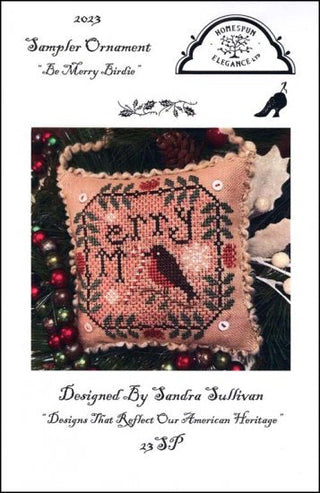 2023 Sampler Ornament "Be Merry Birdie" Cross Stitch Pattern Homespun Elegance - Premium Pattern, Cross Stitch from Homespun Elegance - Just $7.50! Shop now at Crossed Hearts Needlework & Design