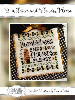 Bumblebees and Flowers, Please Cross Stitch Pattern by Cherry Hill Stitchery *NEW* - Premium Pattern, Cross Stitch from Cherry Hill Designs - Just $12! Shop now at Crossed Hearts Needlework & Design