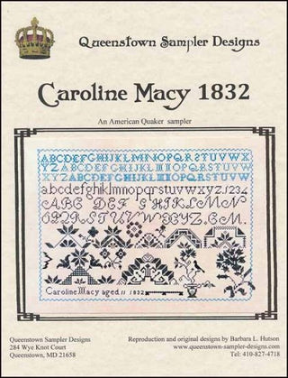 Caroline Macy 1832 Cross Stitch Pattern by Queenstown Sampler Designs - Premium Pattern, Cross Stitch from Queenstown Sampler Designs - Just $20! Shop now at Crossed Hearts Needlework & Design