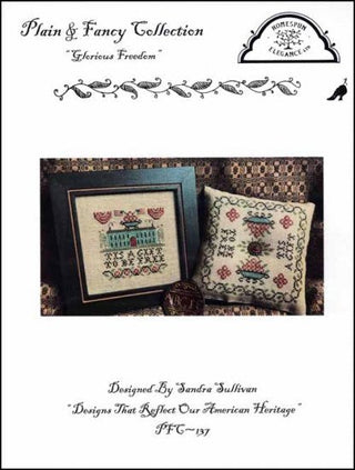 Glorious Freedom: Plain & Fancy Collection Cross Stitch Pattern by Homespun Elegance - Premium Pattern, Cross Stitch from Homespun Elegance - Just $11! Shop now at Crossed Hearts Needlework & Design