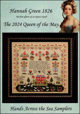 Hannah Green 1826 Queen Of The May 2024 Cross Stitch Pattern by Hands Across the Sea - Premium Pattern, Cross Stitch from Hands Across the Sea Samplers - Just $36! Shop now at Crossed Hearts Needlework & Design