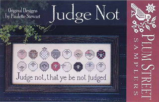 Judge Not Cross Stitch Pattern by Plum Street Samplers - Premium Pattern, Cross Stitch from Plum Street Samplers - Just $12! Shop now at Crossed Hearts Needlework & Design