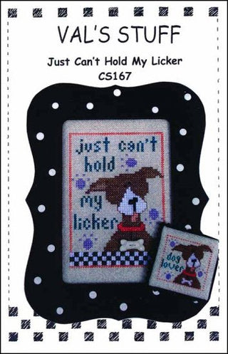 Just Can't Hold My Licker Cross Stitch Pattern by Val's Stuff - Premium Pattern, Cross Stitch from Val's Stuff - Just $7! Shop now at Crossed Hearts Needlework & Design