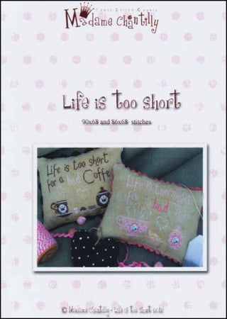 Life Is Too Short Cross Stitch Pattern by Madame Chantilly - Premium Pattern, Cross Stitch from Madame Chantilly - Just $12.22! Shop now at Crossed Hearts Needlework & Design