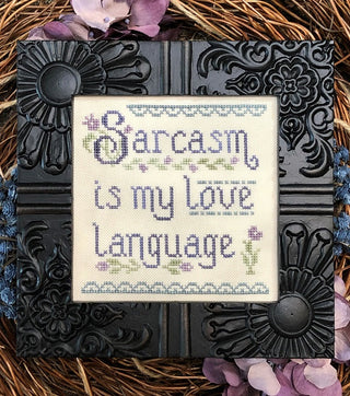 Sarcasm Is My Love Language Cross Stitch Pattern by My Big Toe Designs - Premium Pattern, Cross Stitch from My Big Toe Designs™ - Just $8! Shop now at Crossed Hearts Needlework & Design