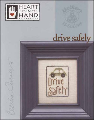 Mother's Wisdom: Drive Safely Cross Stitch Pattern by Heart In Hand Needleart - Premium Pattern, Cross Stitch from Heart In Hand Needleart - Just $5! Shop now at Crossed Hearts Needlework & Design