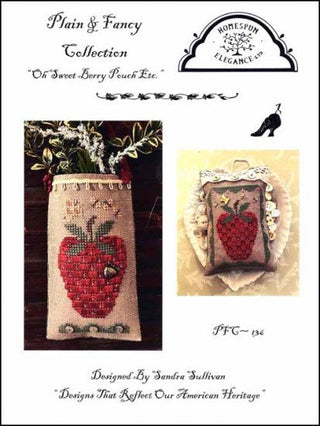 Oh Sweet Berry Pouch Etc.: Plain & Fancy Collection Cross Stitch Pattern by Homespun Elegance - Premium Pattern, Cross Stitch from Homespun Elegance - Just $10! Shop now at Crossed Hearts Needlework & Design