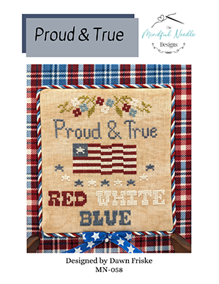 Proud & True Cross Stitch Pattern by Mindful Needle *NEW* - Premium Pattern, Cross Stitch from Mindful Needle - Just $12! Shop now at Crossed Hearts Needlework & Design