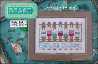 Refuse To Sink: To The Beach Series Cross Stitch Pattern by Hands On Design - Premium Pattern, Cross Stitch from Hands On Design - Just $6! Shop now at Crossed Hearts Needlework & Design