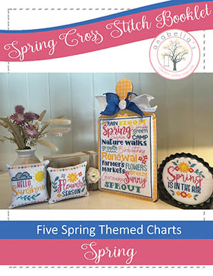 Spring Cross Stitch Booklet by Anabella's *NEW* - Premium Pattern, Cross Stitch from Anabella's - Just $12! Shop now at Crossed Hearts Needlework & Design