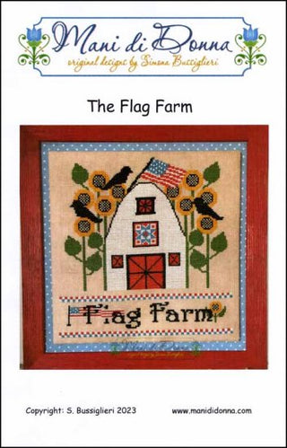 The Flag Farm Cross Stitch Pattern by Mani di Donna *NEW* - Premium Pattern, Cross Stitch from Mani di Donna - Just $15! Shop now at Crossed Hearts Needlework & Design