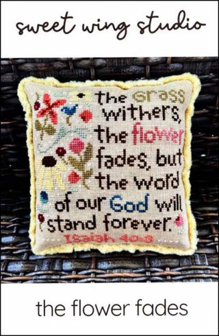 The Flower Fades Cross Stitch Pattern by Sweet Wing Studio *NEW* - Premium Pattern, Cross Stitch from Sweet Wing Studio - Just $7.50! Shop now at Crossed Hearts Needlework & Design