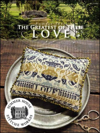 The Greatest of These Series Part 3: Love Cross Stitch Pattern by Summer House Stitche Workes *NEW* - Premium Pattern, Cross Stitch from Summer House Stitche Workes - Just $10! Shop now at Crossed Hearts Needlework & Design