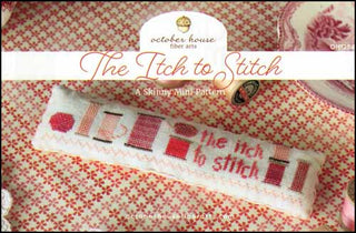 The Itch to Stitch Counted Cross Stitch Pattern *NEW* - Premium Pattern, Cross Stitch from October House Fiber Arts - Just $8! Shop now at Crossed Hearts Needlework & Design