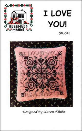 I Love You! Counted Cross Stitch Pattern *NEW* - Premium Pattern, Cross Stitch from Rosewood Manor - Just $7.50! Shop now at Crossed Hearts Needlework & Design