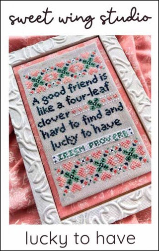 Lucky to Have Cross Stitch Pattern by Sweet Wing Studio - Premium Pattern, Cross Stitch from Sweet Wing Studio - Just $8! Shop now at Crossed Hearts Needlework & Design